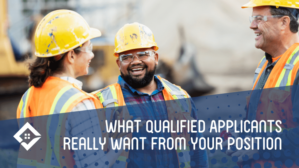 What Qualified Applicants Really Want from Your Position